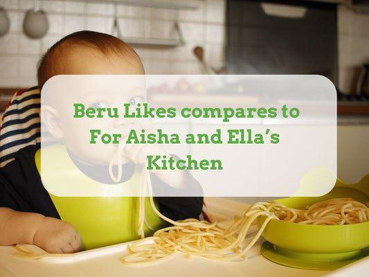 "Beru Likes" compares to "For Aisha" and "Ella’s Kitchen"