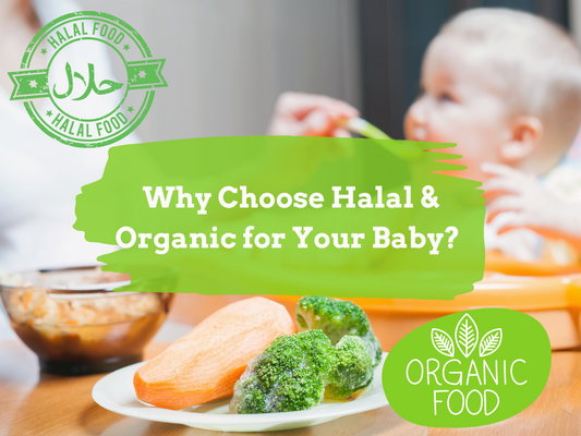 Why Choose Halal & Organic for Your Baby? A Tasty Journey to Healthy Choices!